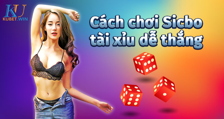 sicbo casino - cách chơi tài xỉu online